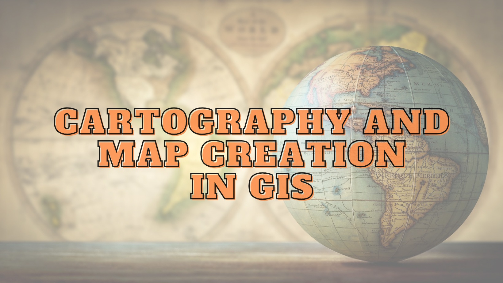 علم الكارتوجرافية وأنشاء الخرائط باستخدام نظم المعلومات الجغرافية – GeoSteps Academy